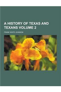 A History of Texas and Texans Volume 2