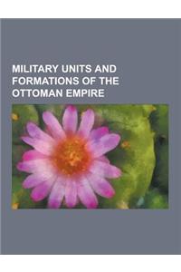 Military Units and Formations of the Ottoman Empire