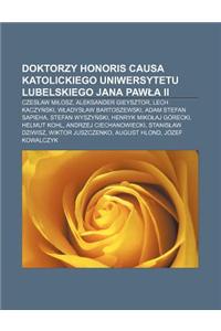 Doktorzy Honoris Causa Katolickiego Uniwersytetu Lubelskiego Jana Paw a II
