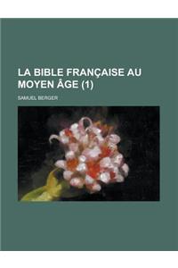 La Bible Francaise Au Moyen Age (1)