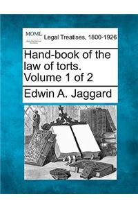 Hand-book of the law of torts. Volume 1 of 2