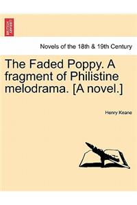 Faded Poppy. a Fragment of Philistine Melodrama. [A Novel.]