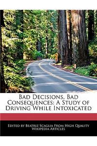 Bad Decisions, Bad Consequences