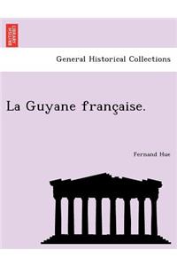 La Guyane Franc Aise.