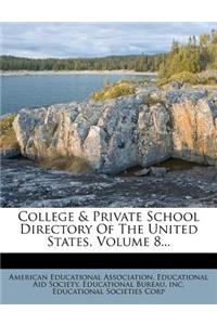 College & Private School Directory of the United States, Volume 8...