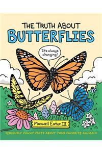 The Truth About Butterflies