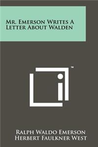 Mr. Emerson Writes a Letter about Walden