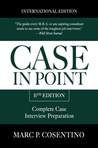 Case in Point, 11th Edition: Complete Case Interview Preparation