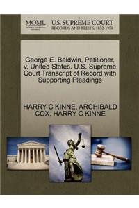 George E. Baldwin, Petitioner, V. United States. U.S. Supreme Court Transcript of Record with Supporting Pleadings