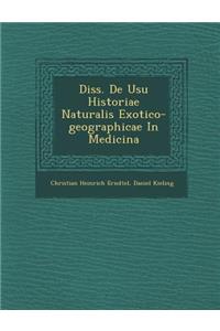 Diss. de Usu Historiae Naturalis Exotico-Geographicae in Medicina