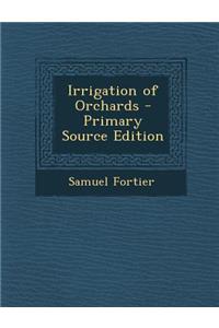 Irrigation of Orchards