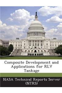 Composite Development and Applications for Rlv Tankage