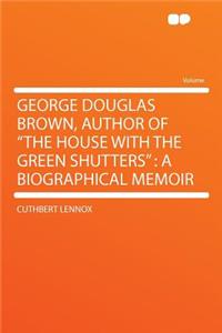 George Douglas Brown, Author of 