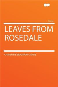 Leaves from Rosedale