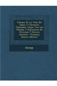 Fabulas de La Vida del Sabio y Clarisimo Fabulador Isopo