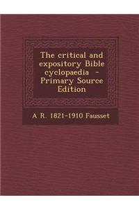 The Critical and Expository Bible Cyclopaedia - Primary Source Edition