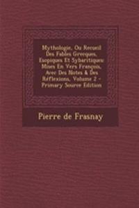 Mythologie, Ou Recueil Des Fables Grecques, Esopiques Et Sybaritiques