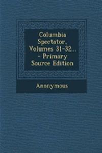 Columbia Spectator, Volumes 31-32... - Primary Source Edition