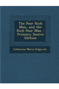 The Poor Rich Man, and the Rich Poor Man