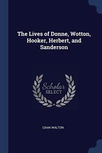 The Lives of Donne, Wotton, Hooker, Herbert, and Sanderson