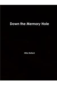 Down the Memory Hole