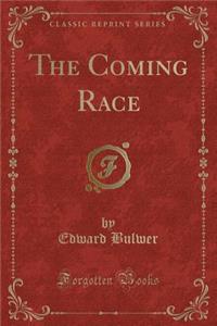 The Coming Race (Classic Reprint)