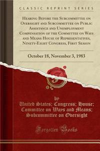 Hearing Before the Subcommittee on Oversight and Subcommittee on Public Assistance and Unemployment Compensation of the Committee on Ways and Means House of Representatives, Ninety-Eight Congress, First Season