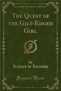 The Quest of the Gilt-Edged Girl (Classic Reprint)