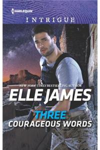 Three Courageous Words