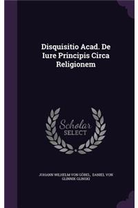 Disquisitio Acad. de Iure Principis Circa Religionem