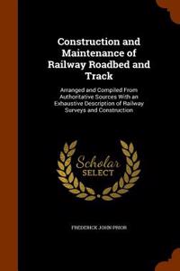 Construction and Maintenance of Railway Roadbed and Track