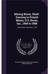 Mining Borax, Shaft-freezing in Potash Mines, U.S. Borax, Inc., 1954 to 1988