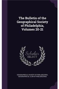 The Bulletin of the Geographical Society of Philadelphia, Volumes 20-21