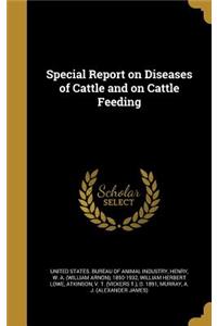 Special Report on Diseases of Cattle and on Cattle Feeding