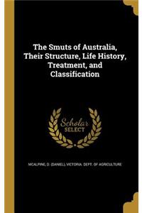 The Smuts of Australia, Their Structure, Life History, Treatment, and Classification