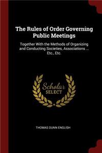 The Rules of Order Governing Public Meetings