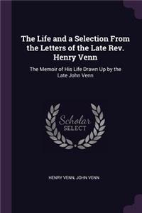 The Life and a Selection From the Letters of the Late Rev. Henry Venn