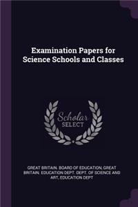 Examination Papers for Science Schools and Classes