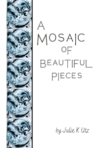 A Mosaic of Beautiful Pieces