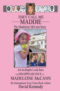 They Call Me Maddie The Madeleine McCann Story