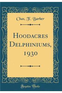 Hoodacres Delphiniums, 1930 (Classic Reprint)