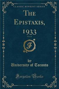The Epistaxis, 1933, Vol. 22 (Classic Reprint)