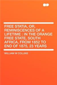 Free Statia, Or, Reminiscences of a Lifetime
