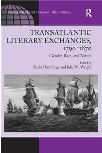 Transatlantic Literary Exchanges, 1790-1870