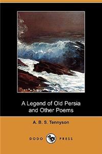 Legend of Old Persia and Other Poems (Dodo Press)