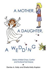 A Mother, A Daughter, A Wedding