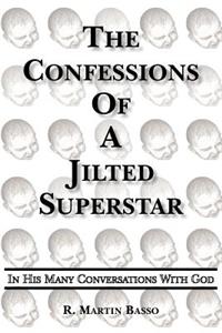 Confessions Of A Jilted Superstar, In His Many Conversations With God