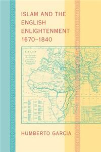 Islam and the English Enlightenment, 1670-1840