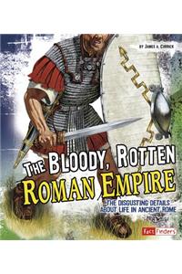 Disgusting History Bloody, Rotten Roman Empire the Disgusting Details About Life in Ancient Rome