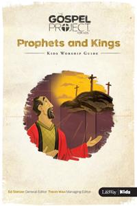 The Zst the Gospel Project for Kids: Kids Worship Guide - Volume 5: Prophets and Kings